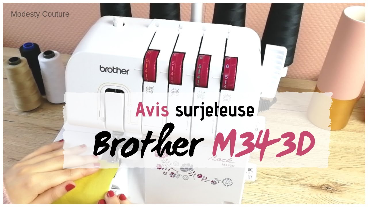 LA SURJETEUSE BROTHER M343D : AVIS & TEST !