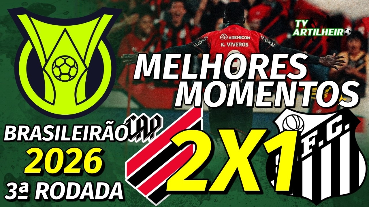 [Série A '26] 3ª Rodada | Athletico/PR 2 X 1 Santos | Melhores Momentos | TV ARTILHEIRO