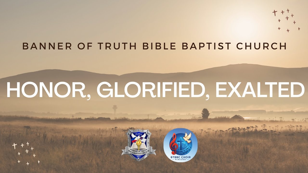 Honor, Glorified, Exalted 