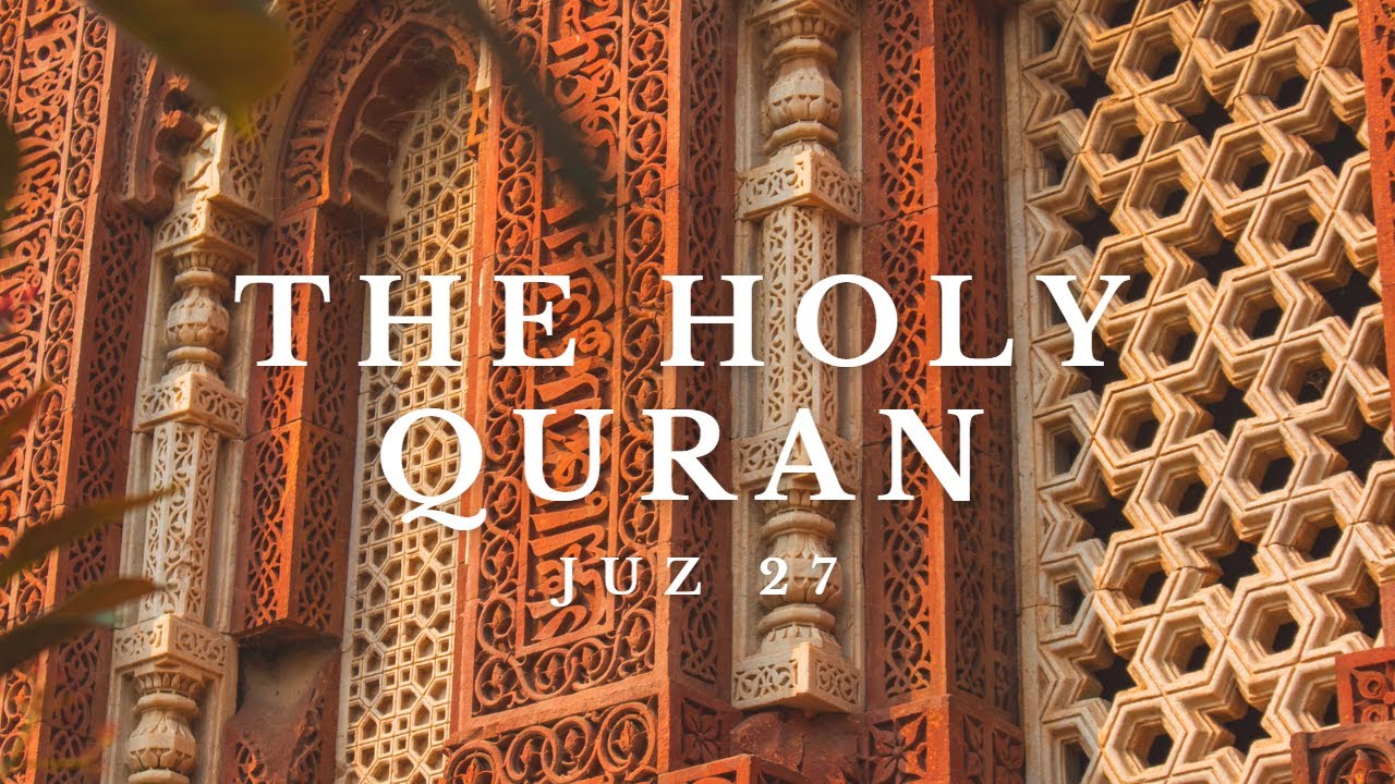The Holy Quran - Juz 27