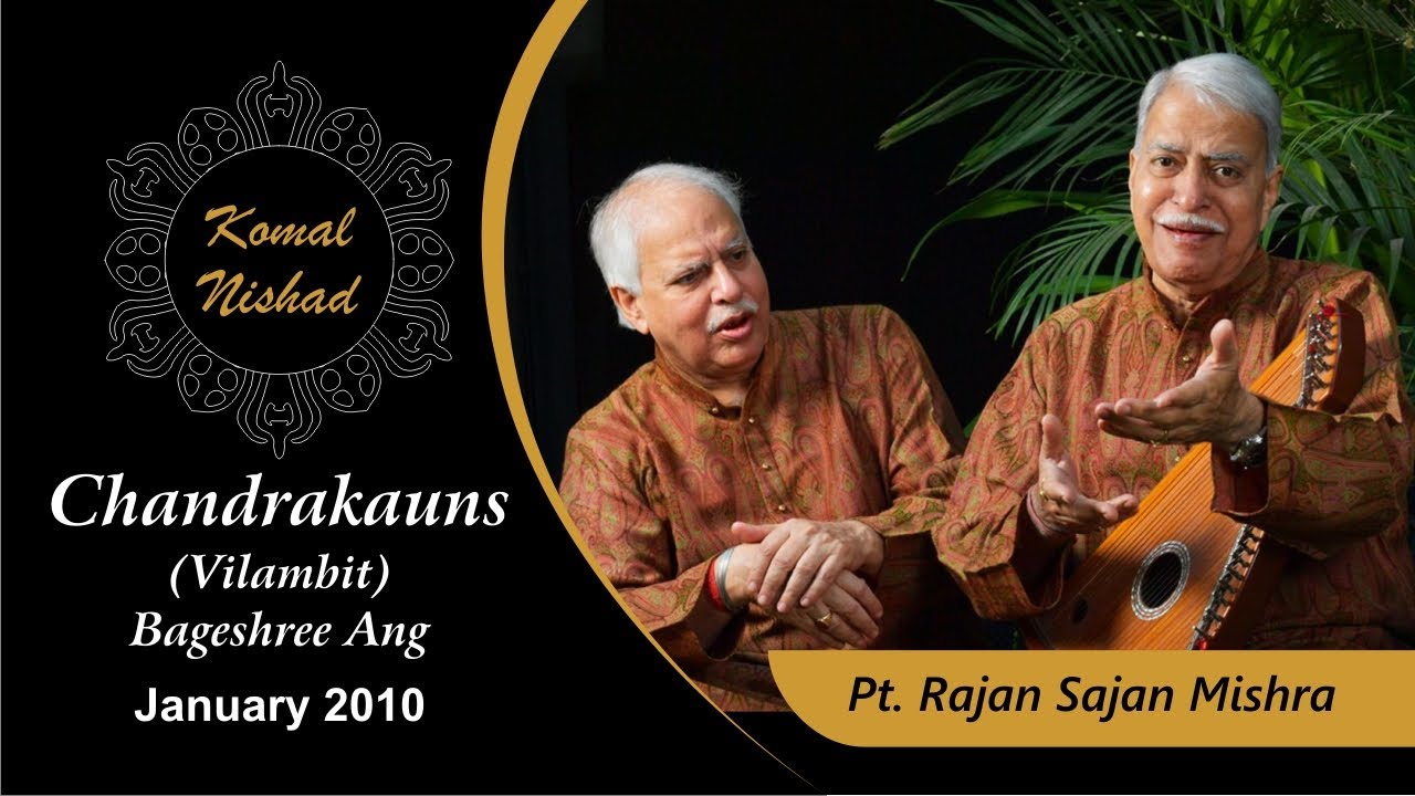 Raag Chandrakauns | Pt Rajan Sajan Mishra| Hindustani Classical Vocal | Komal Nishad Baroda|Part 3/7