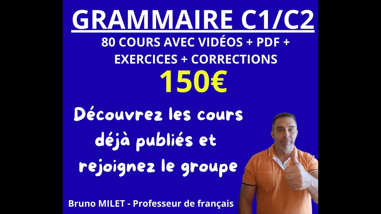 FORMATION GRAMMAIRE C1C2 - Les cours déjà publiés, les 80 cours  Programme + lien en description