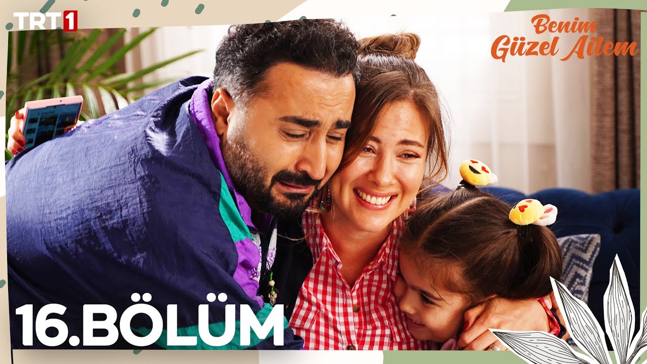 Benim Güzel Ailem 16. Bölüm
