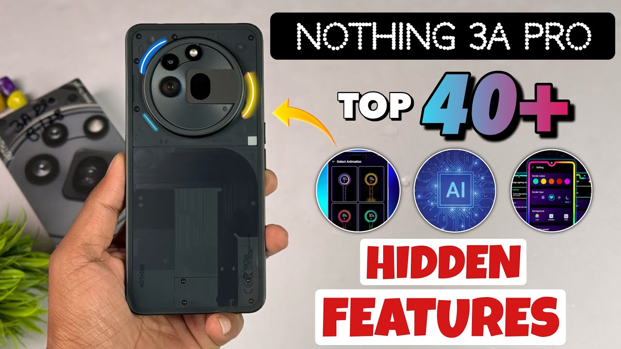 Nothing Phone 3A Pro 5G Top 40++ Hidden Features | Nothing 3a Pro Tips & Tricks | Nothing Phone 3A