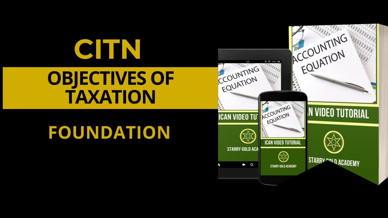 CITN Video Lectures: FOUNDATION - Objectives Of Taxation