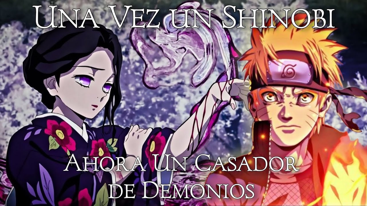 Una Vez Un Shinobi Ahora Un Demon Slayer ~ Película ~ QHPS Naruto era Enviado al Mundo de Kny