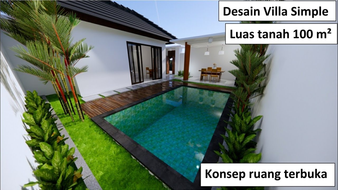 Desain Villa simpel konsep terbuka, luas tanah 100 m2, ada kolam renang dan taman.
