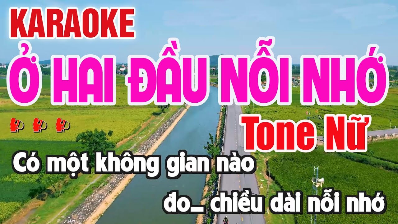 Ở Hai Đầu Nỗi Nhớ Karaoke Tone Nữ Nhạc Sống -  Nguyên Minh Media