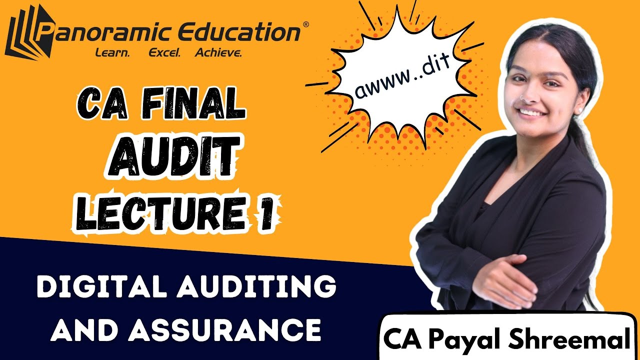 CA Final | Audit Lecture 1 | Digital Auditing and Assurance | Sept 25/Jan 26 | CA Payal Shreemal