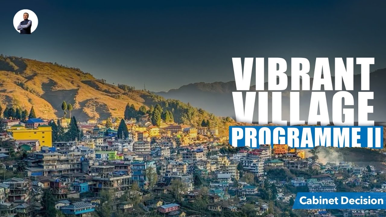 Vibrant Village Programme-II, ensuring last-mile connectivity