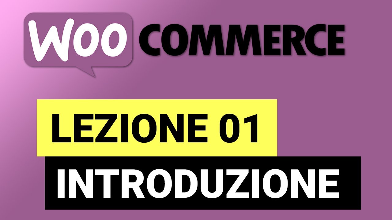 Introduzione a Woocommerce - WOOCOMMERCE Tutorial Italiano 01