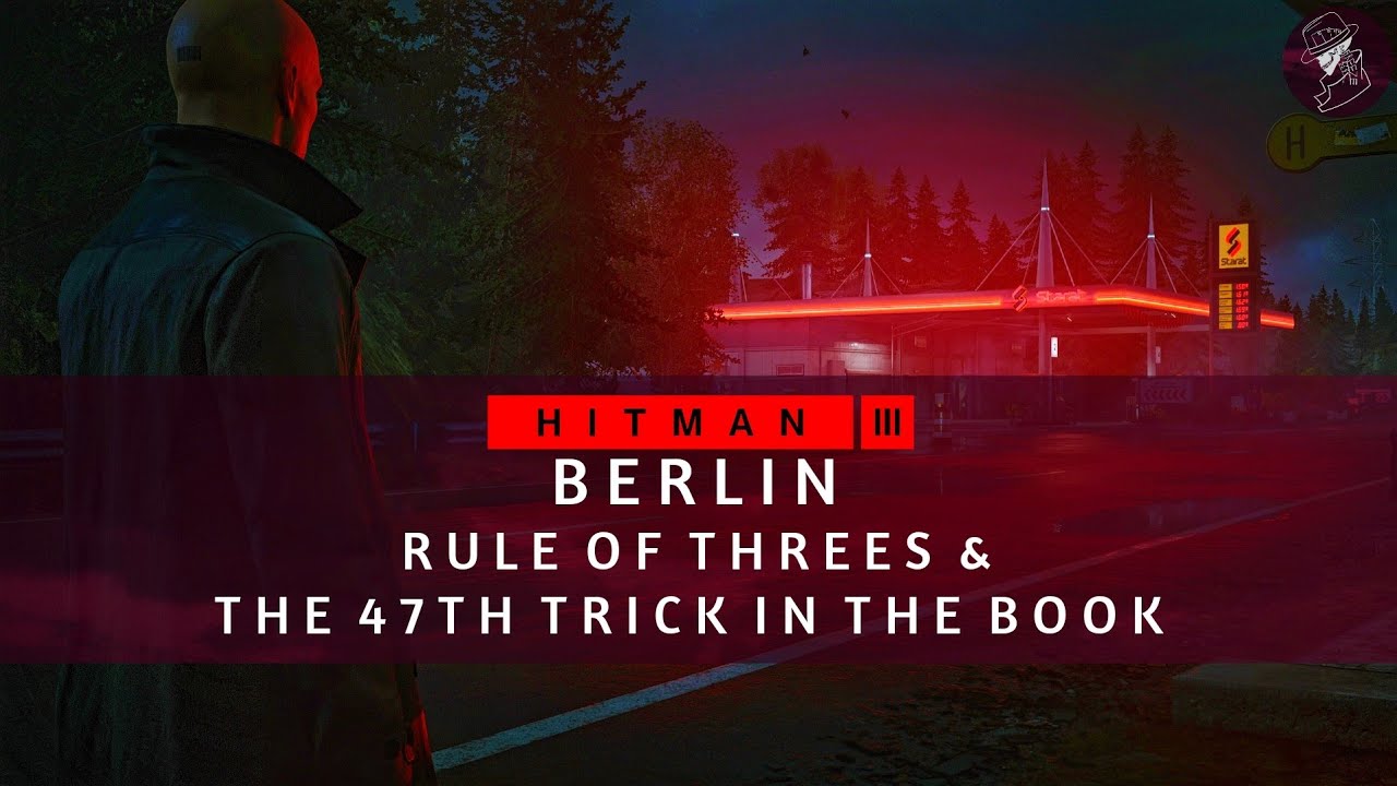 HITMAN 3 | Berlin | Rule of Threes & The 47th Trick in The Book | Assassination Challenge | Guide