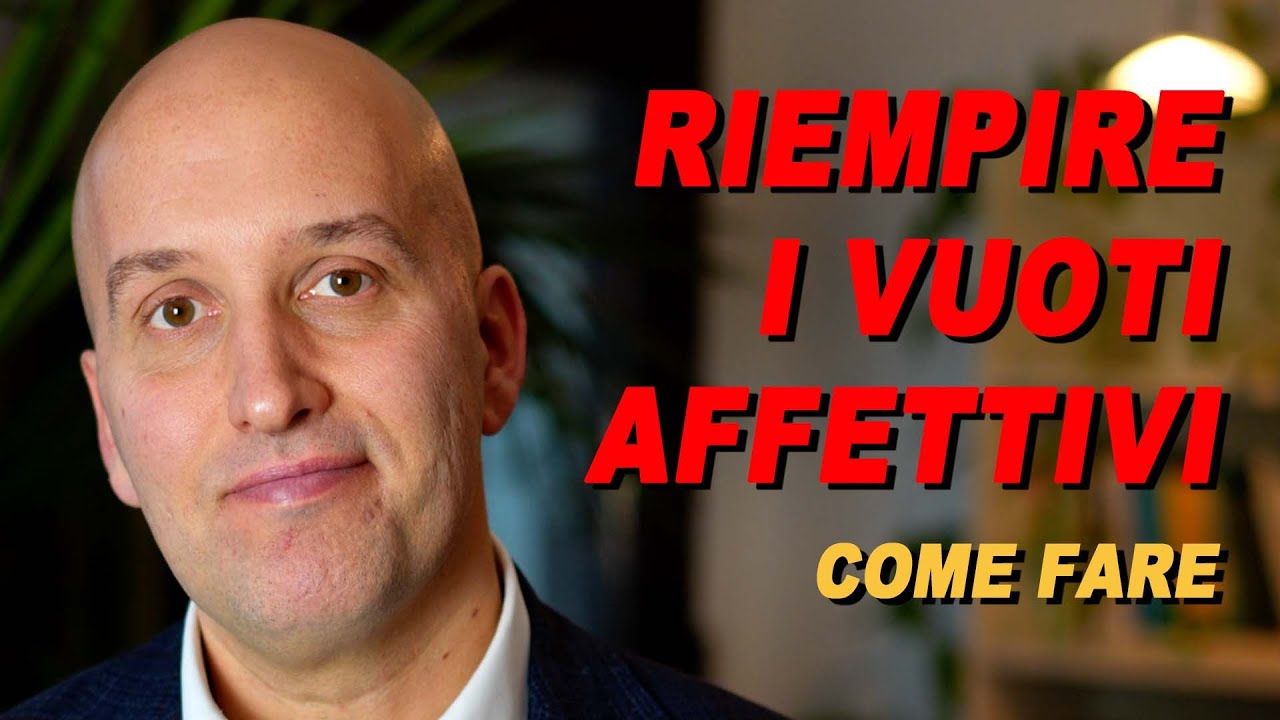 Riempire i vuoti affettivi (cosa sono e come fare)
