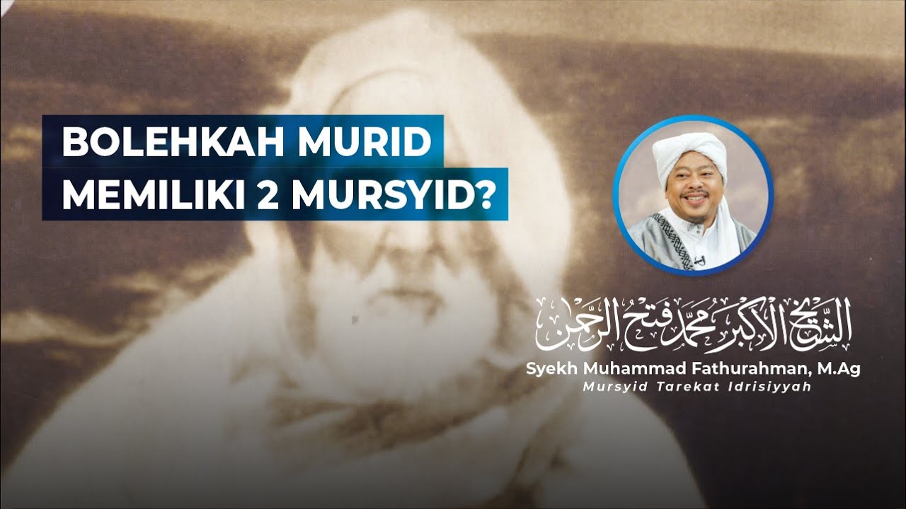 BOLEHKAH MURID MEMILIKI 2 MURSYID? - Syekh Akbar M. Fathurahman | Kajian Tasawuf