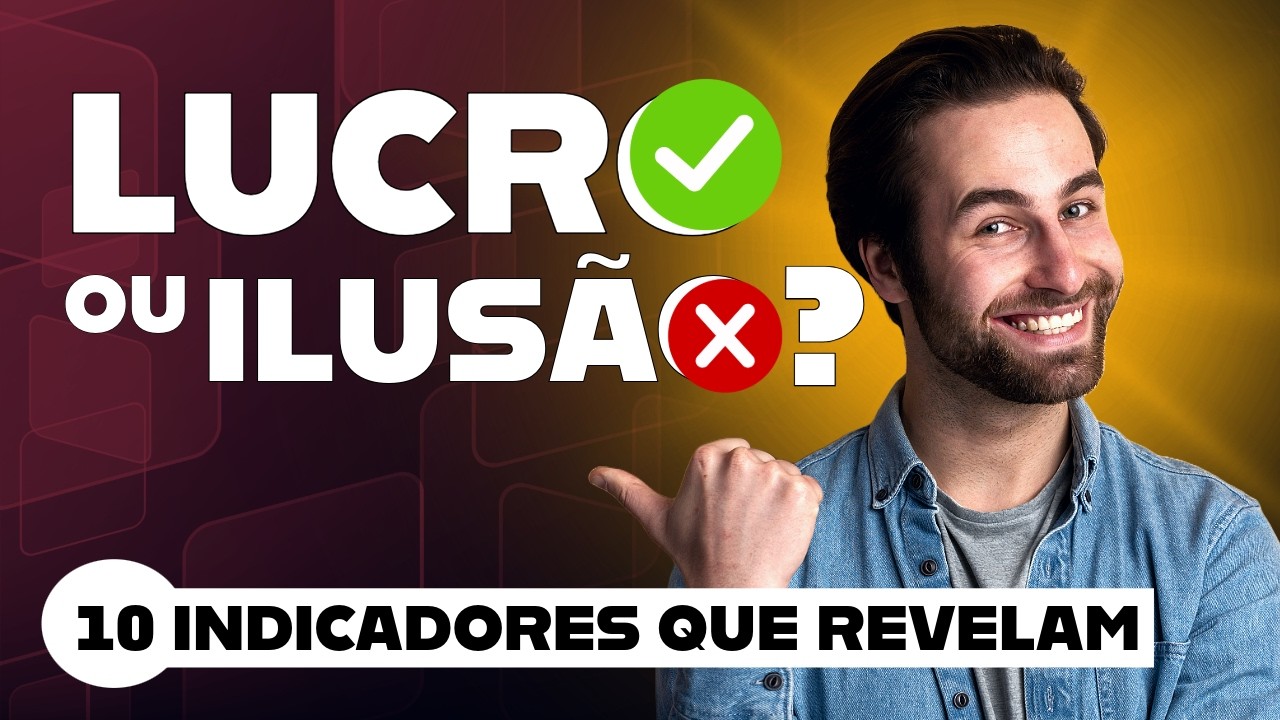 Os 10 Indicadores que Revelam o Lucro Real 🎯
