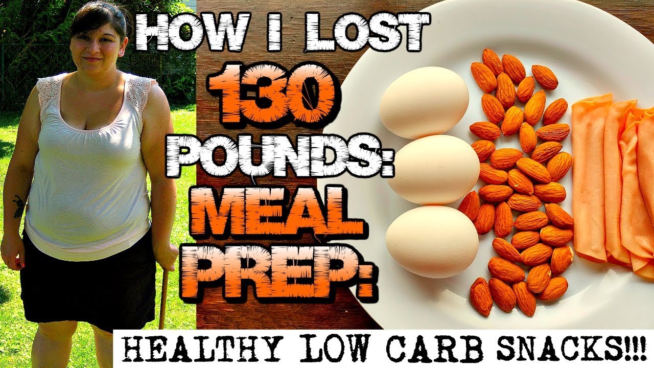 HOW I LOST 130 POUNDS MEAL PREP: HEALTHY LOW CARB SNACKS!!!