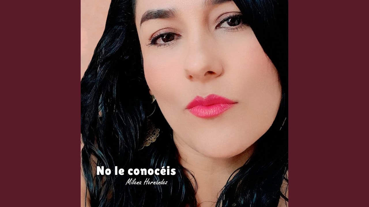 No Le Conocéis