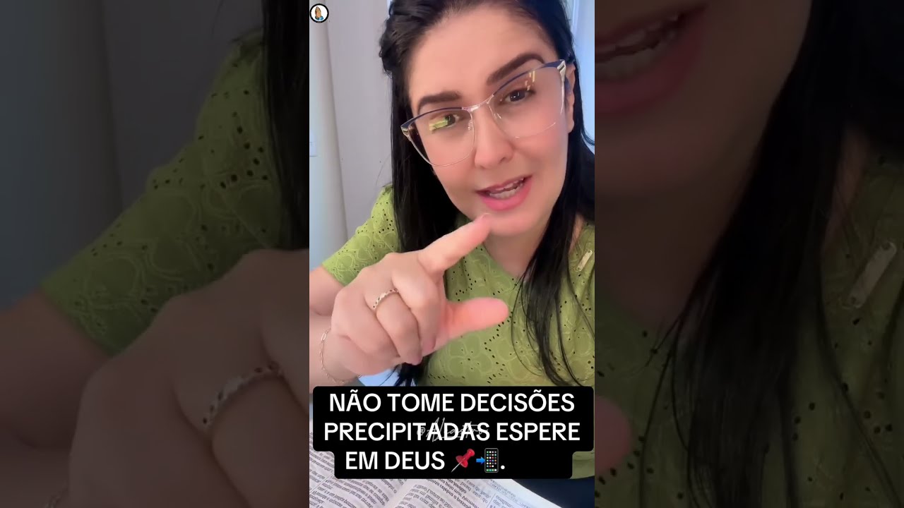 NÃO TOME DECISÕES PRECIPITADAS ESPERE EM DEUS 