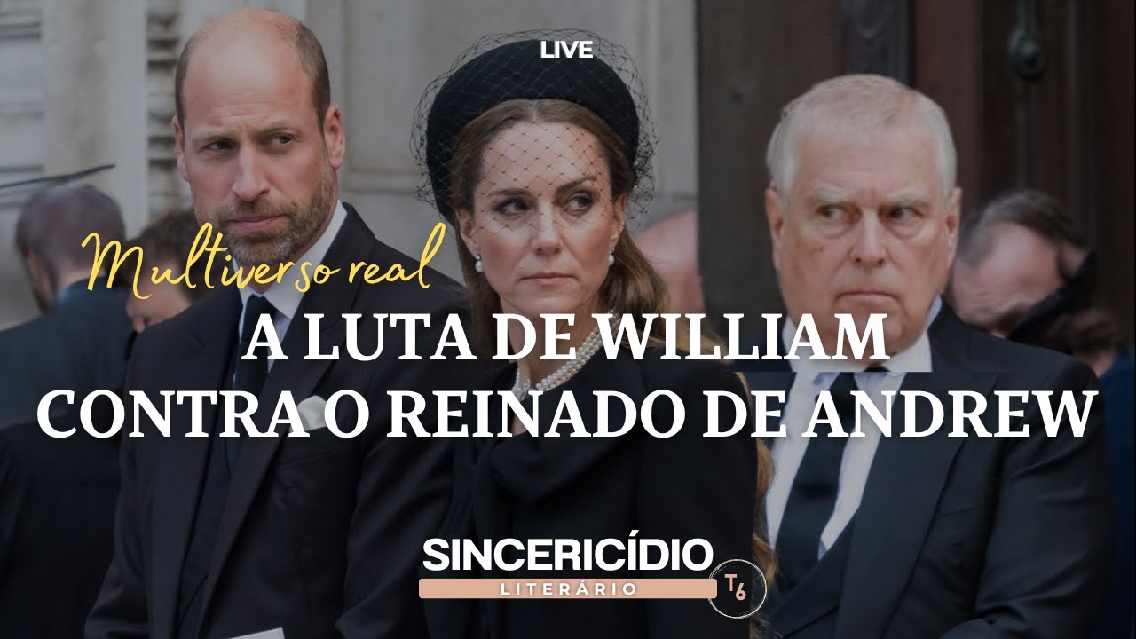 ANDREW CONTROLA WILLIAM: Escândalos e Falcatruas do Quase Atrapalham o Futuro Rei - LIVE DE QUARTA