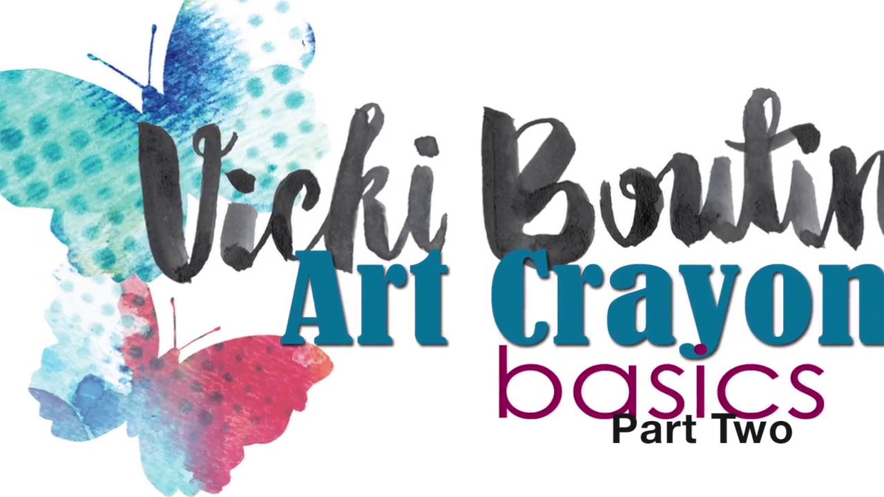 Vicki Boutin Art Crayons Basics- PART TWO