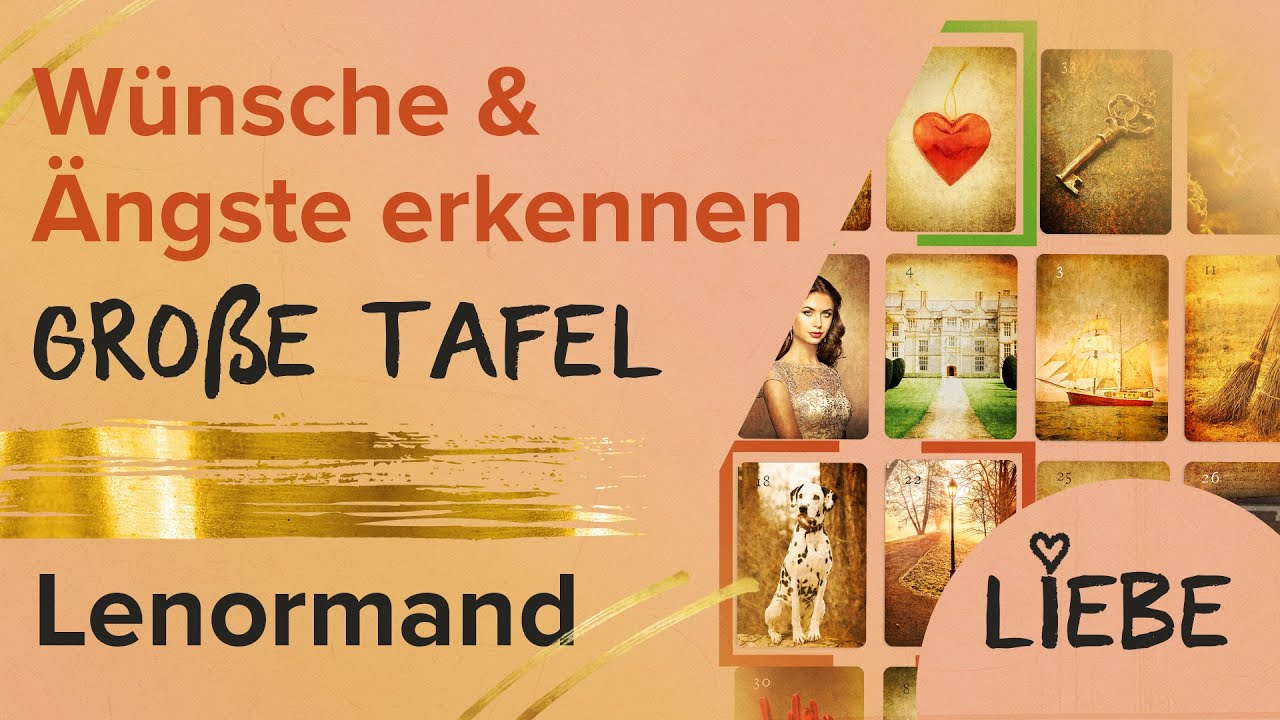 Beziehung: Wünsche & Ängste erkennen in der Großen Tafel mit den Lenormandkarten