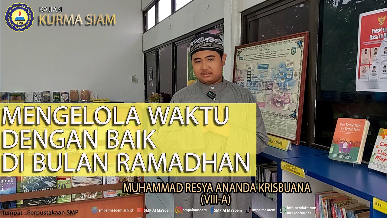 KAJIAN KURMA SIAM | Mengelola Waktu Dengan Baik Di Bulan Ramadhan #3 (Muhammad Resya Ananda VIII-A)