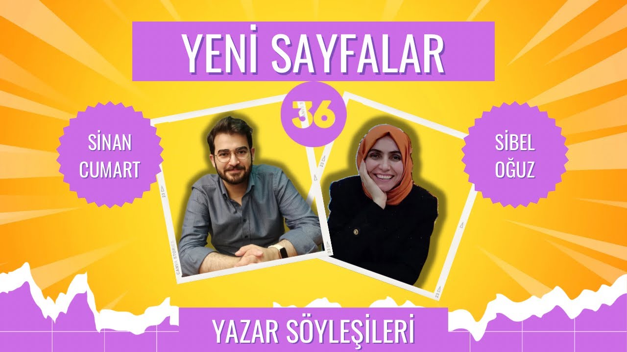 Sinan Cumart ile Yeni Sayfalar | 36. Bölüm | Konuk: Sibel Oğuz