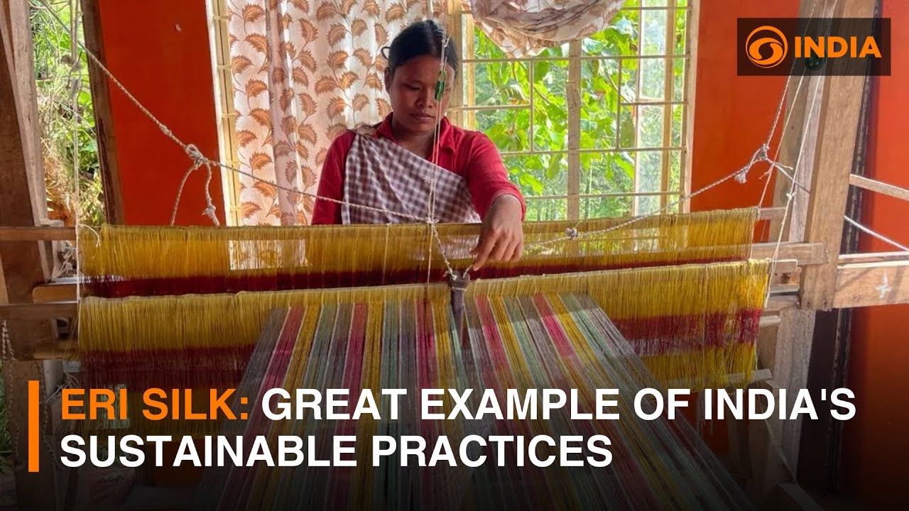 Meghalaya's Eri Silk: Great example of India's sustainable practices