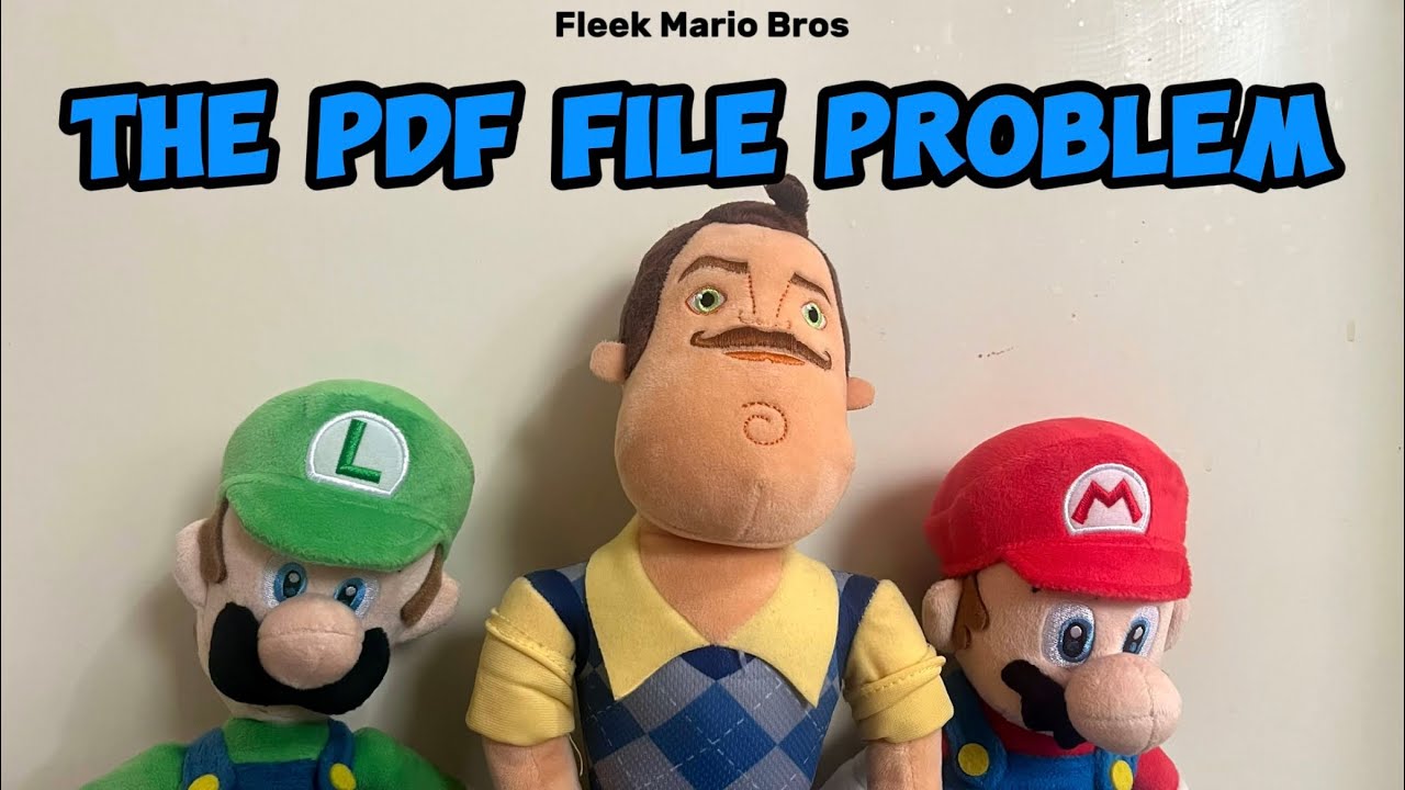 The PDF File Problem - Fleek Mario Bros