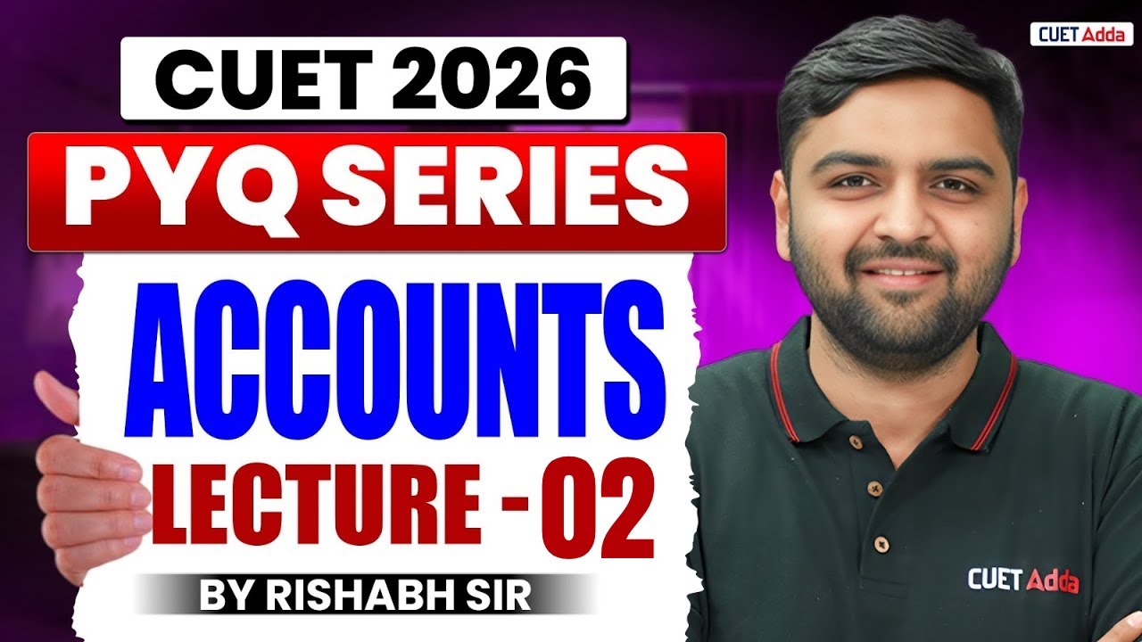 CUET 2026 Accounts Previous Year Question | CUET Accounts PYQ Lecture 02 | By Rishabh Sir