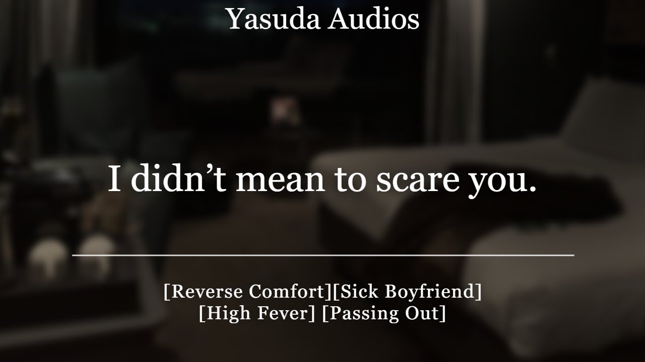 Boyfriend Faints From High Fever | [Reverse Comfort] [Sick Boyfriend]  Audio Roleplay