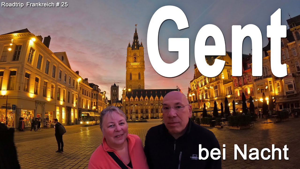 Gent bei Nacht | bezaubernd | überraschend | beste Pommes? | Roadtrip # 25