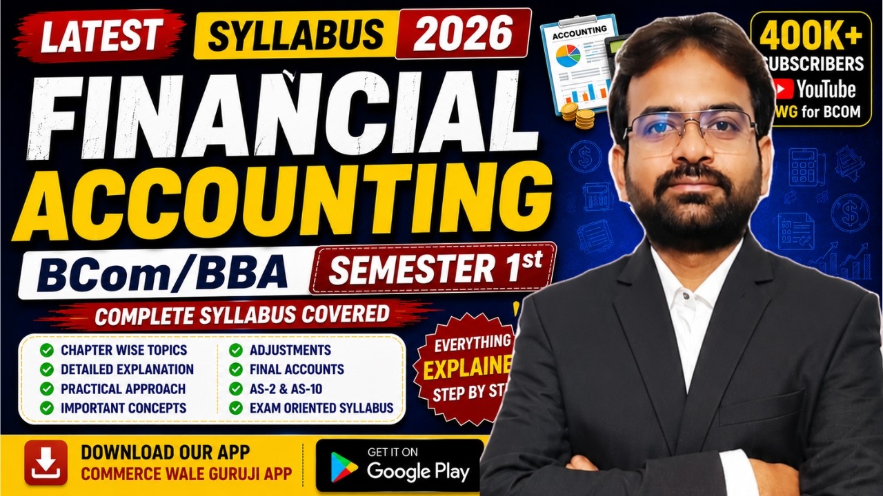 Financial Accounting Syllabus 2026 | Bcom/BBA Semester 1st | CWG for BCOM