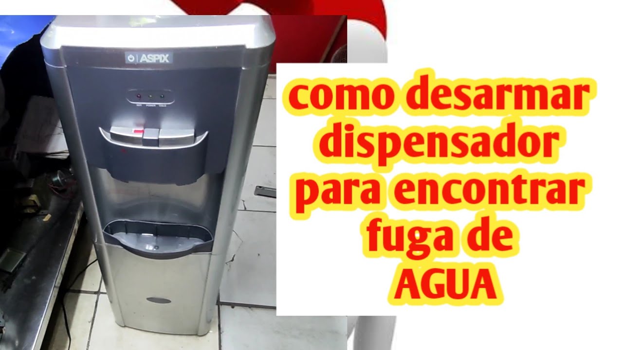 cómo desarmar dispensador para encontrar fuga de agua