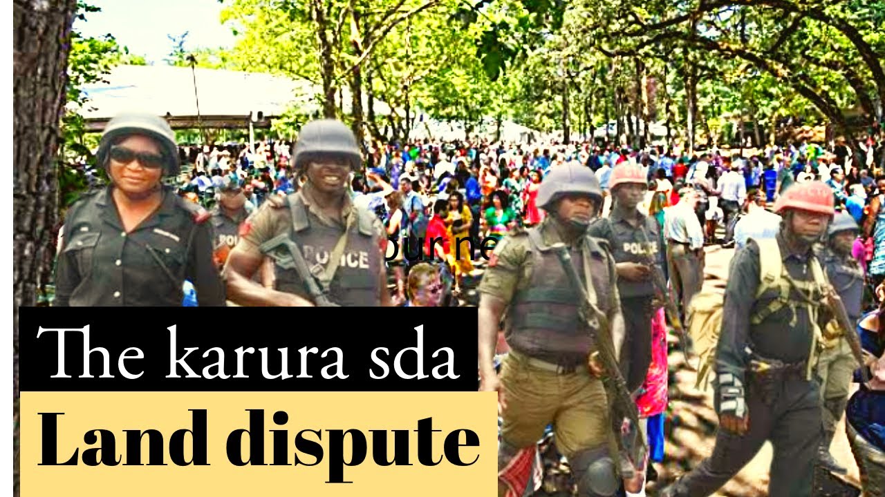 THE  DRAMA AT KARURA SDA LAND DISPUTE