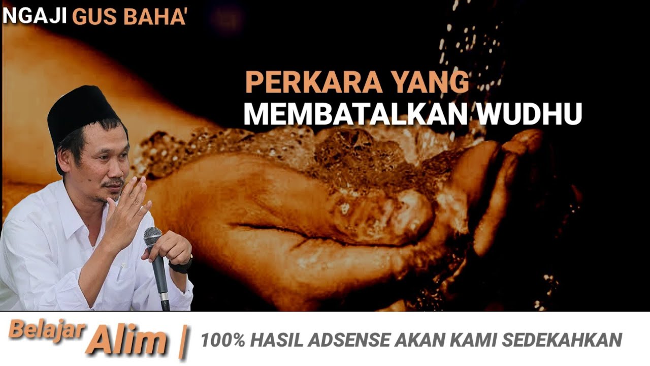Perkara Yang Membatalkan Wudhu | Gus Baha'