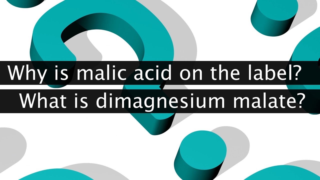 Why is Malic Acid on the label of MagSRT&reg;? What is Dimagnesium Malate?