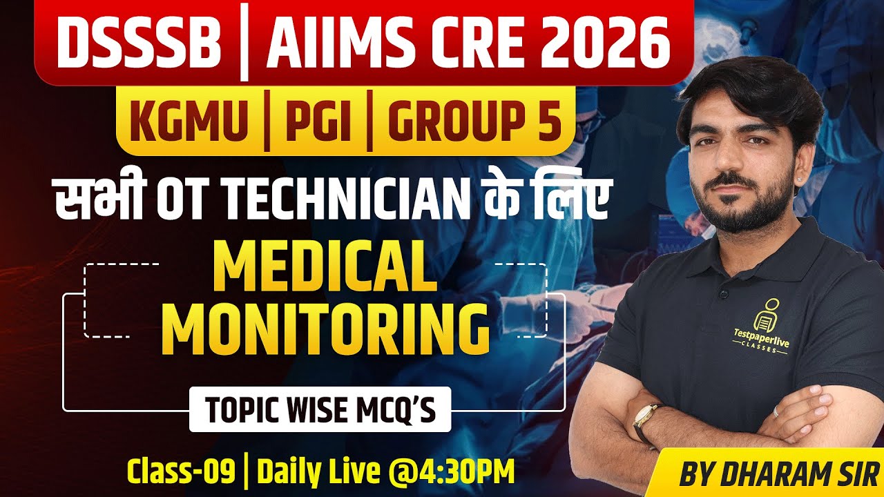 DSSSB, AIIMS CRE Topic Wise OT Technician Class | Medical Monitoring | OT Assistant #9 #dott