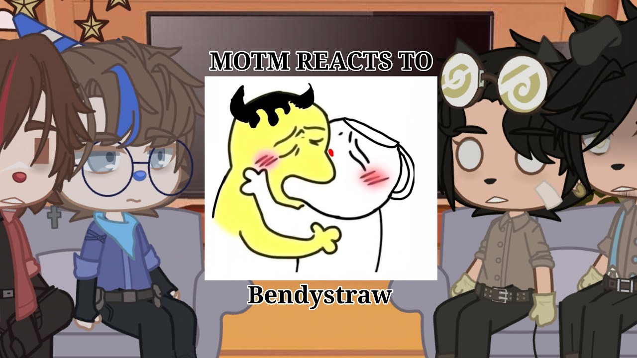 MOTM Reacts to Bendystraw_GN
