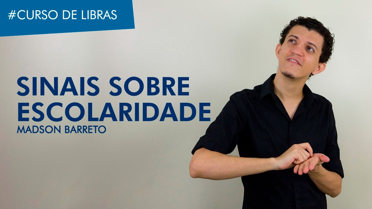 [Curso de Libras] Sinais sobre Escolaridade - Madson Barreto - Universidade da Libras  (Unilibras)