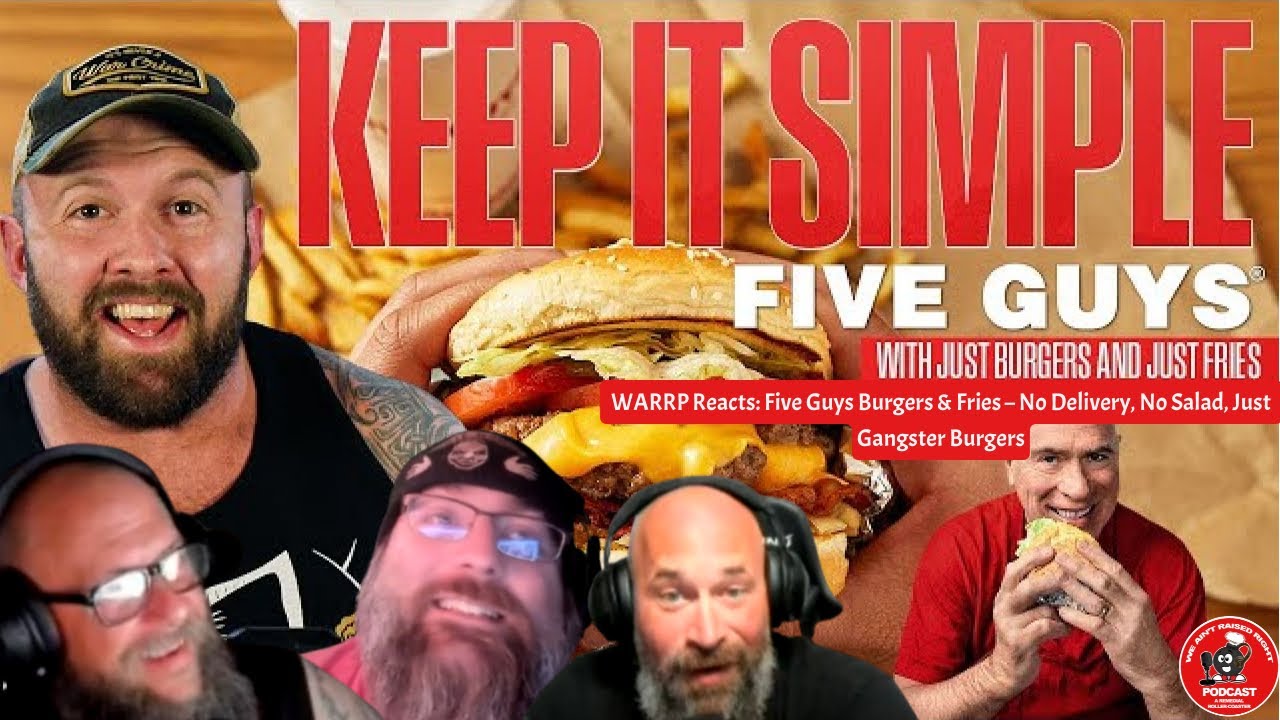 WARRP Reacts: Five Guys Burgers & Fries – No Delivery, No Salad, Just Gangster Burgers