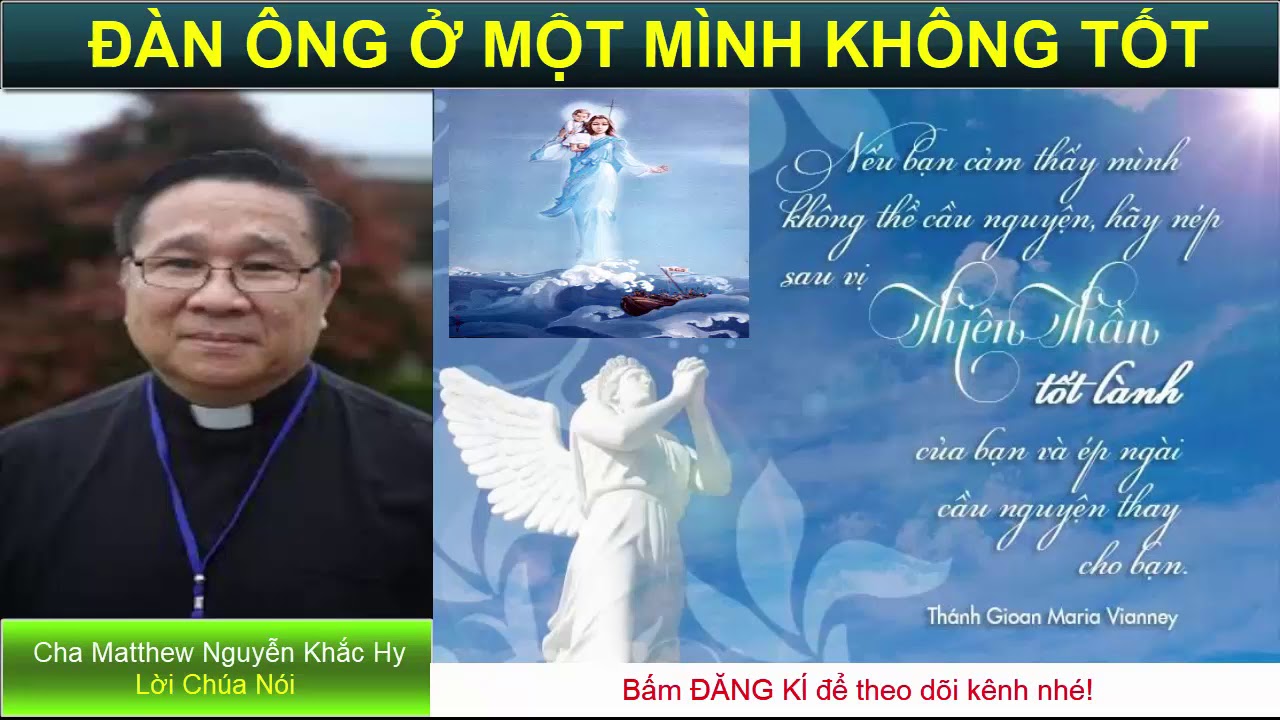 ĐÀN ÔNG Ở MỘT MÌNH KHÔNG TỐT Bài giảng công giáo Cha Matthew Nguyễn Khắc Hy