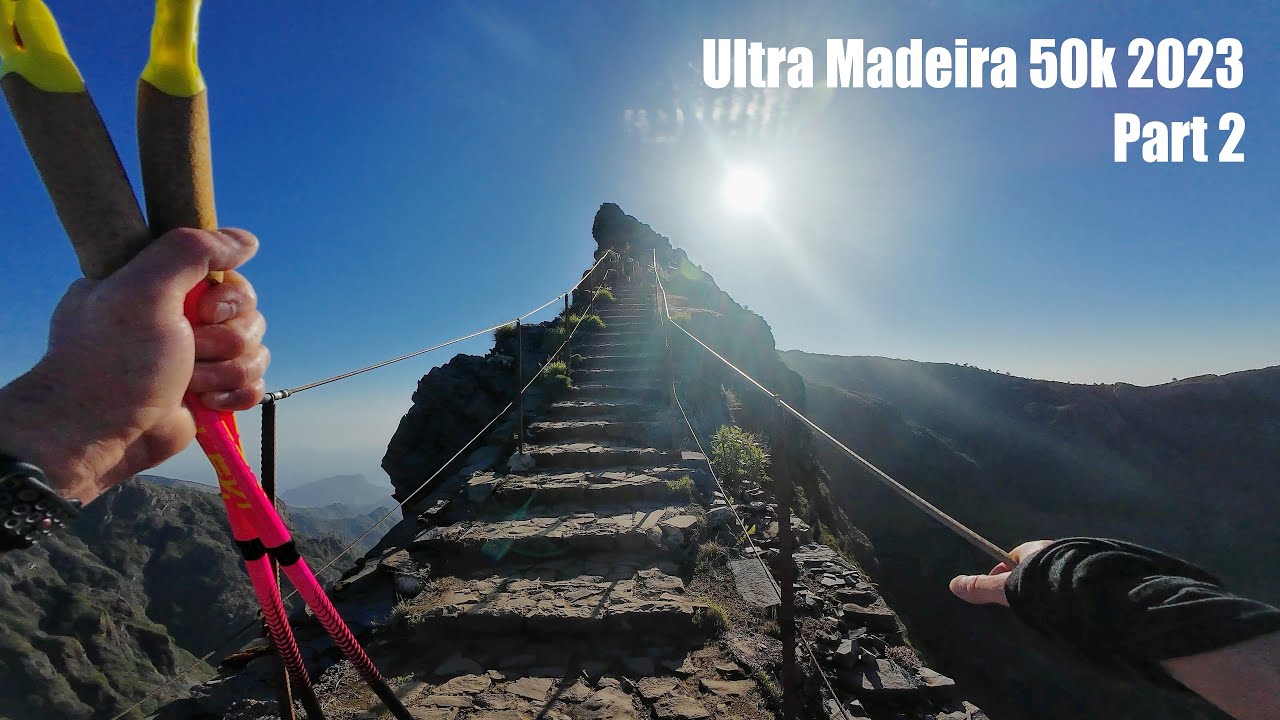 Ultra Madeira 50K 2023 - Part 2