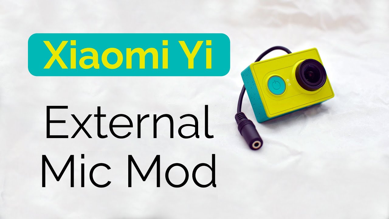 Xiaomi Yi External Microphone Mod | Action Cam Hack
