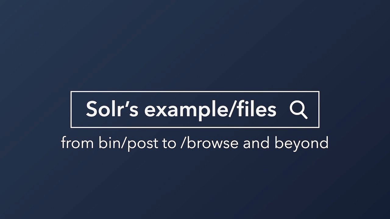 Webinar: Solr&rsquo;s example/files