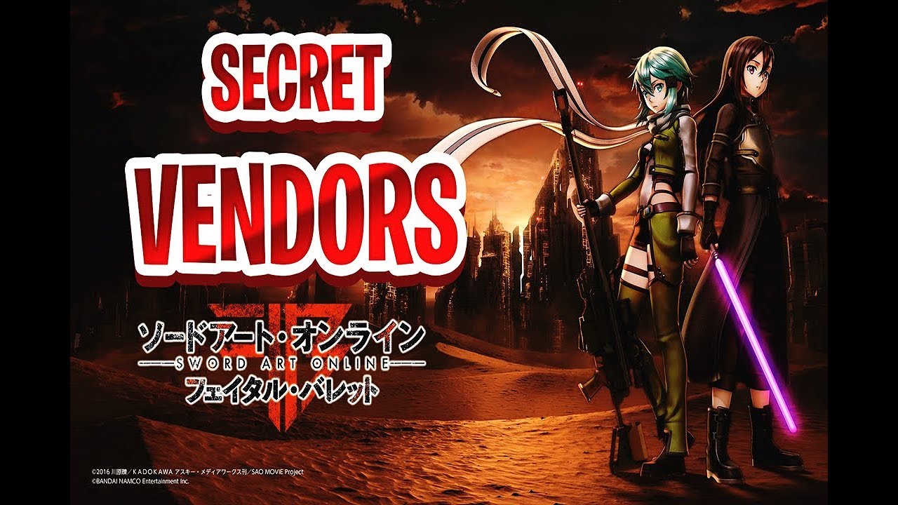 SECRET VENDORS - SAO: Fatal Bullet