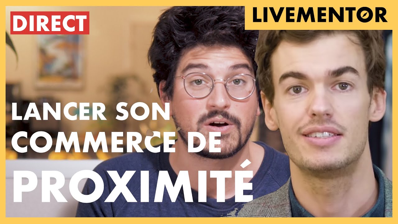 🔵 [ATELIER] Comment lancer son commerce de proximité ? | LiveMentor