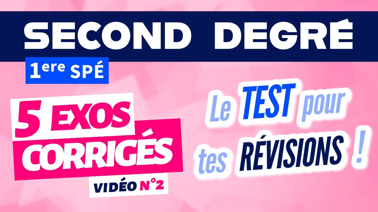 Second degré maths première exercice / révision n°2