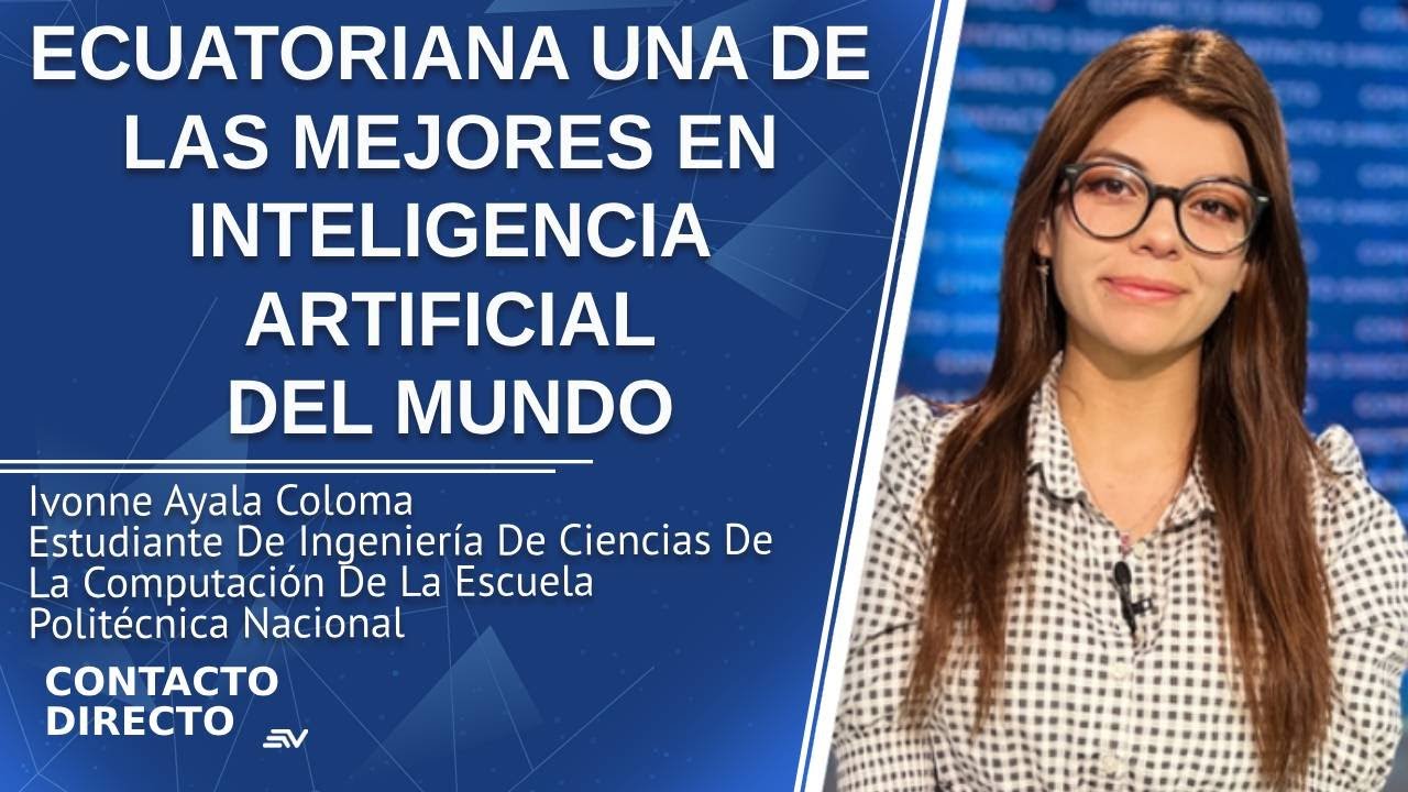 Entrevista con Ivonne Ayala - Estudiante De Ing. de Ciencias de la Computación de la EPN | Ecuavisa