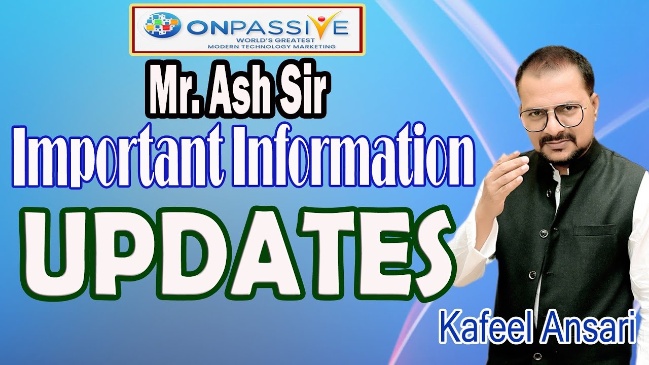 #ONPASSIVE MR. ASH SIR Important Information UPDATES ll Bisma production